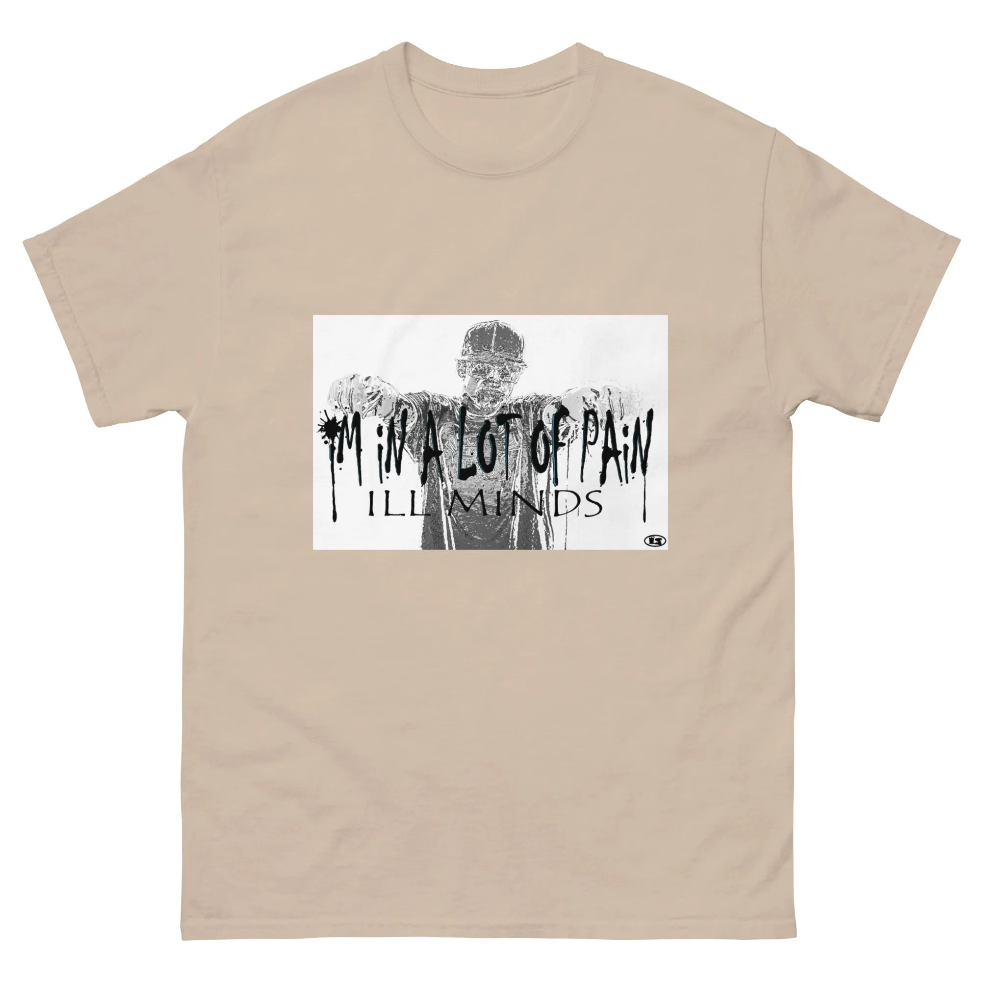 iLL Minds - I'm in A Lot of Pain - Men's classic tee