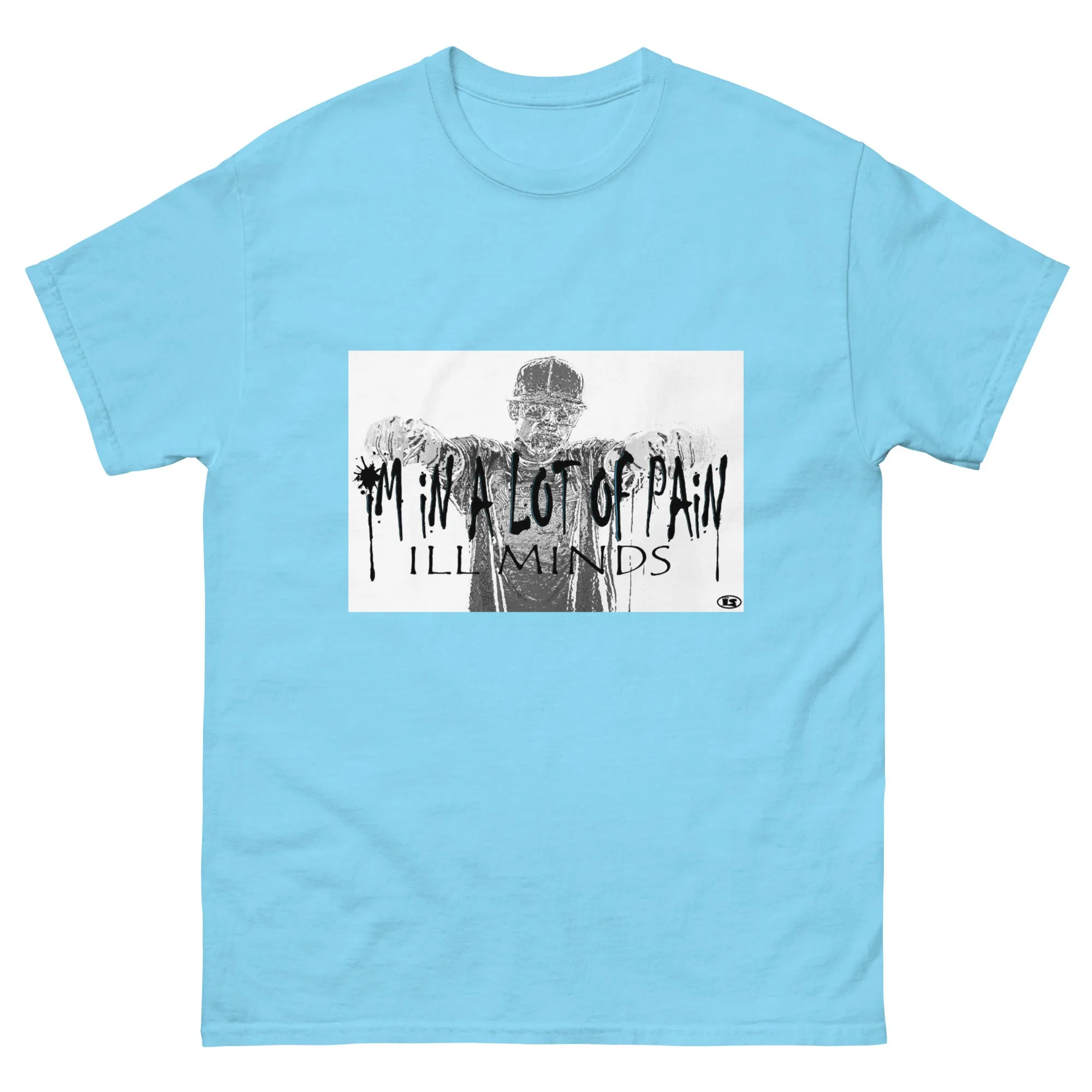 iLL Minds - I'm in A Lot of Pain - Men's classic tee