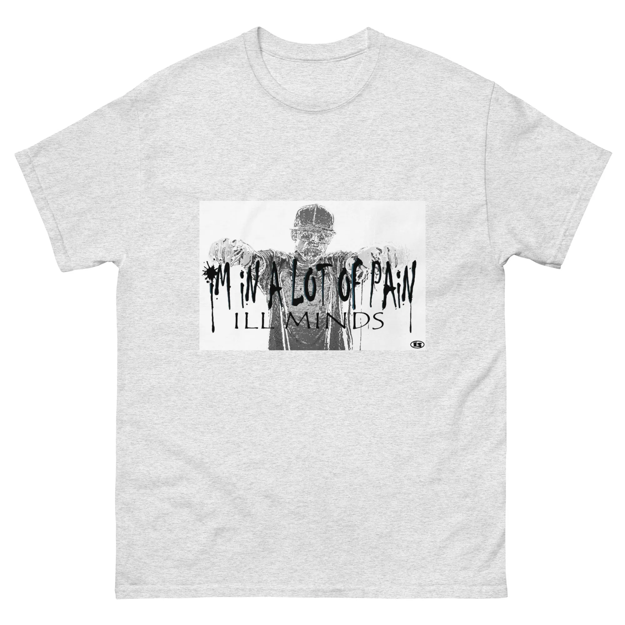 iLL Minds - I'm in A Lot of Pain - Men's classic tee