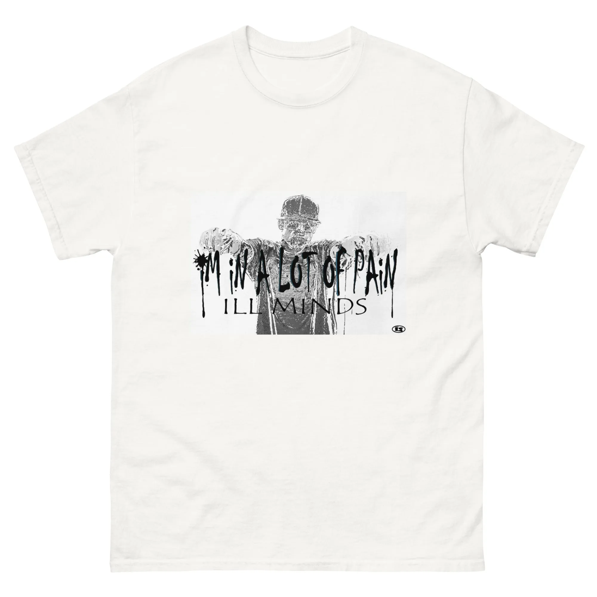 iLL Minds - I'm in A Lot of Pain - Men's classic tee