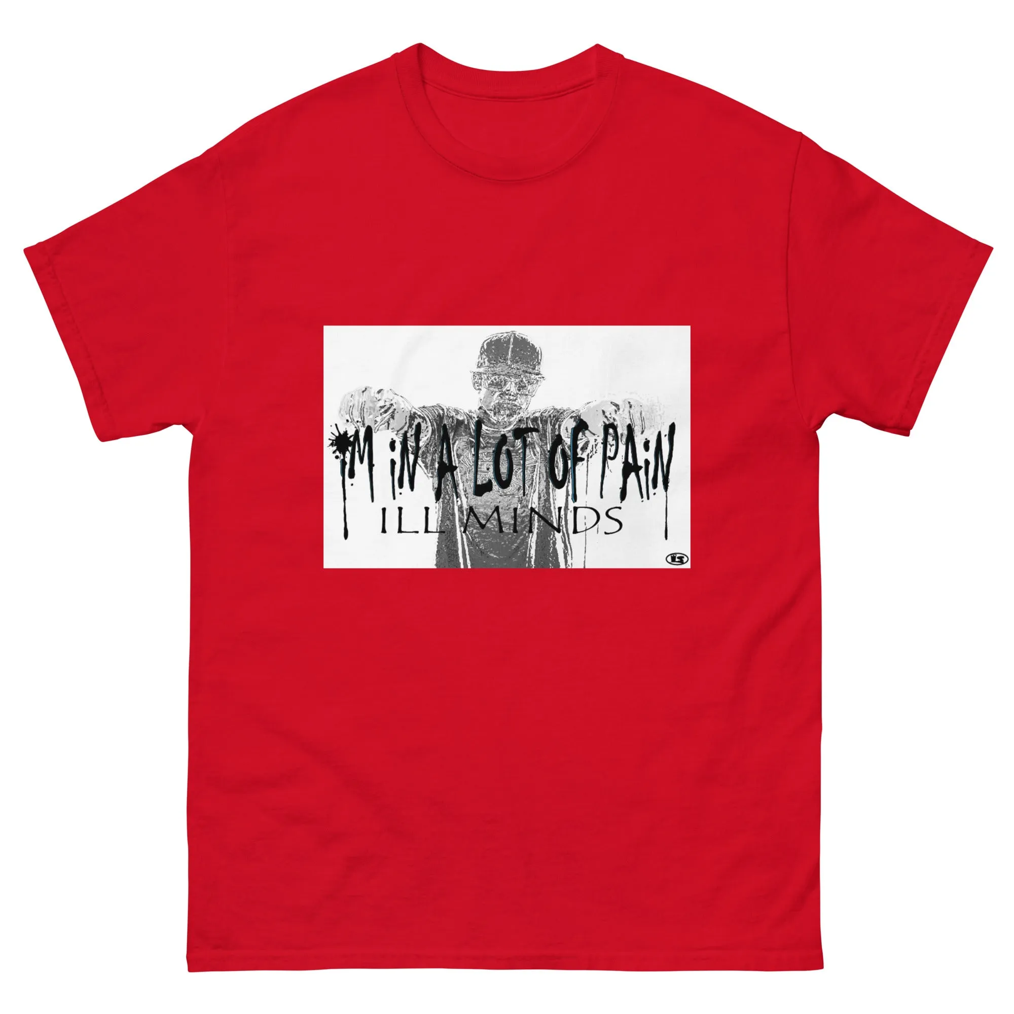 iLL Minds - I'm in A Lot of Pain - Men's classic tee